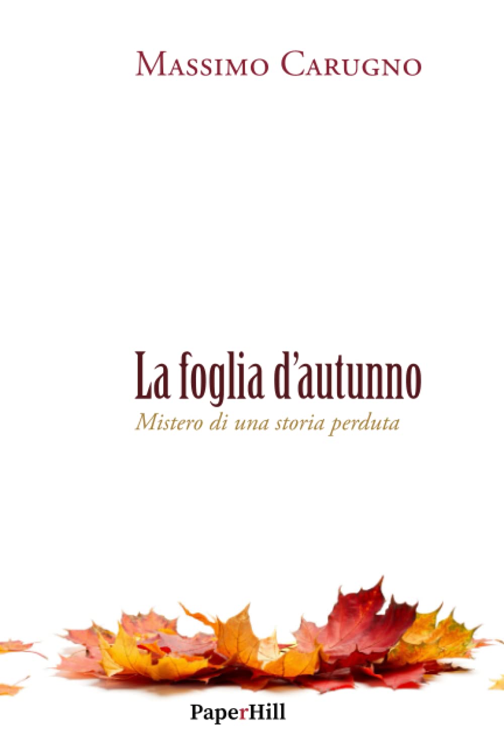 La foglia d'autunno: Mistero di una storia perduta (Paper Hill, Band 1) Contemporary literature