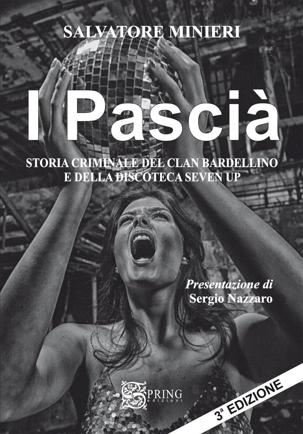 I pascià. Storia criminale del clan Bardellino e della discoteca Seven Up book