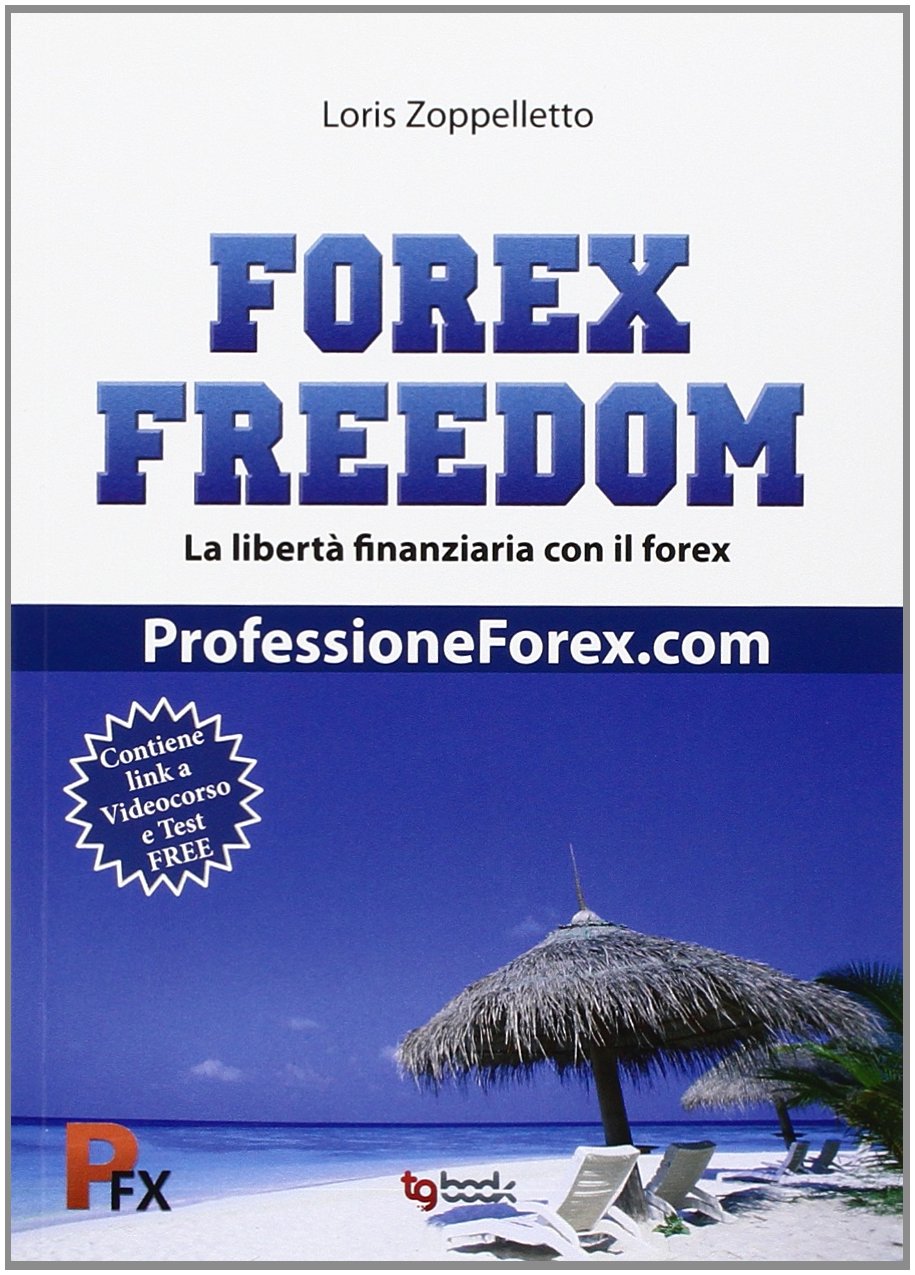 Forex freedom. Ediz. italiana book