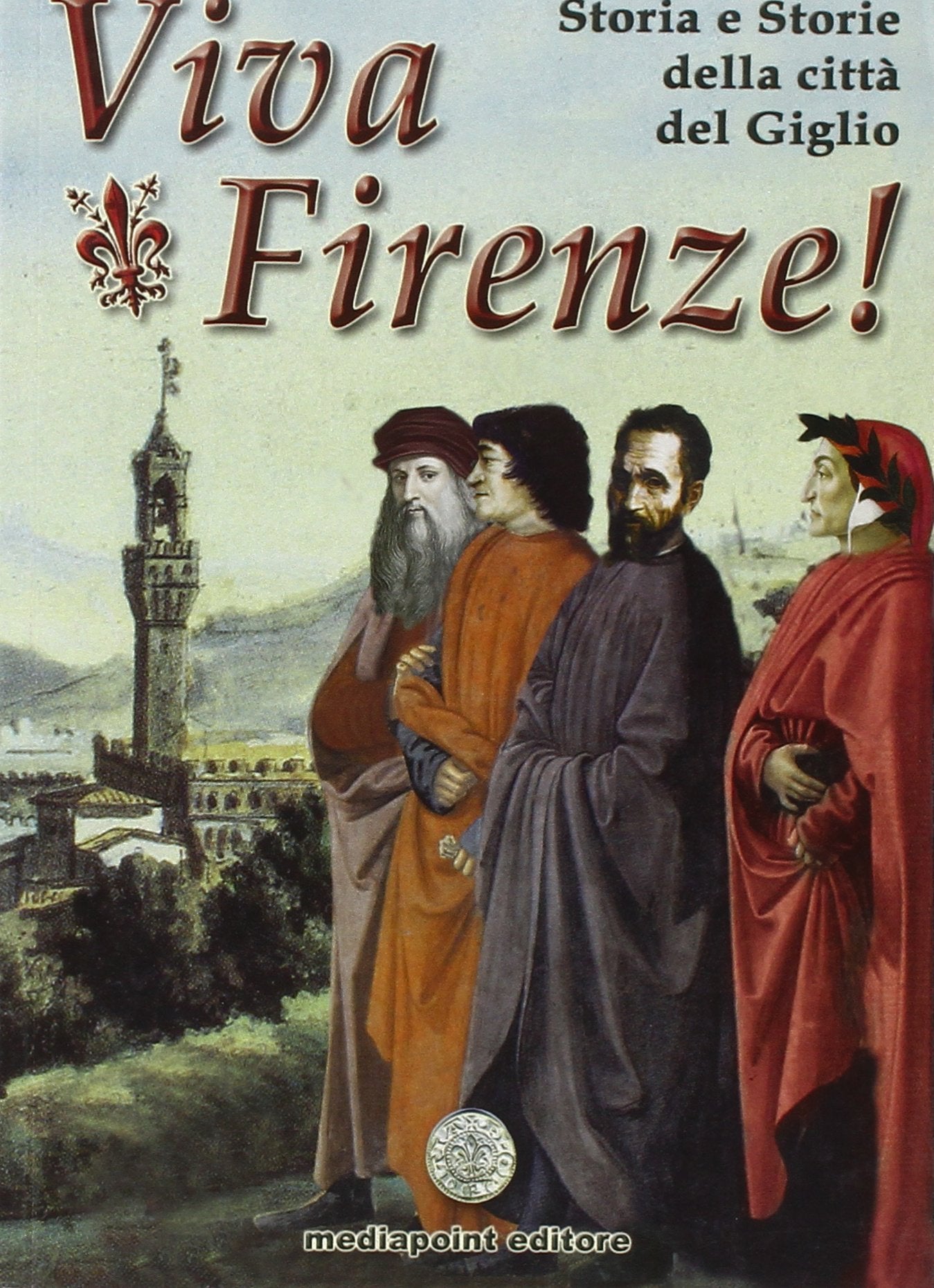 Viva Firenze. Storia e storie della città del Giglio book