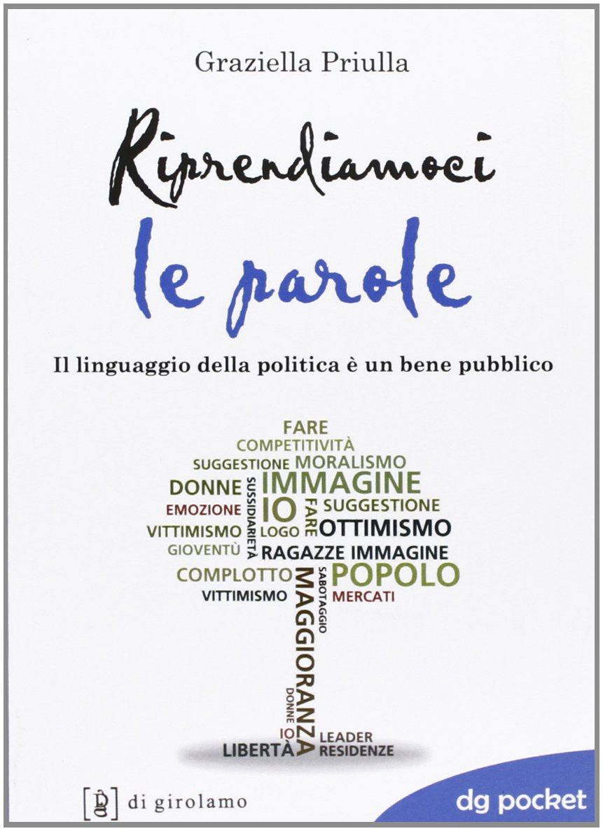 Riprendiamoci le parole. Il linguaggio della politica è un bene pubblico book