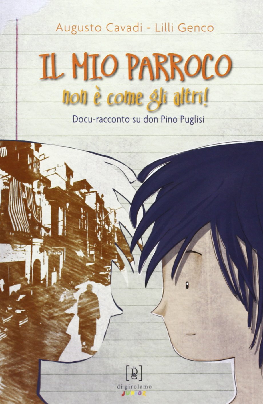 Il mio parroco non è come gli altri. Docu-racconto su don Pino Puglisi (I giganti) Non-fiction