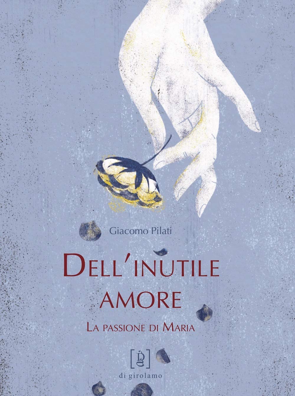 Dell'inutile amore. La passione di Maria book