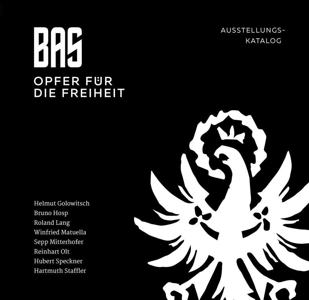 BAS. Opfer für die freiheit. Ausstellungskatalog Politics & History