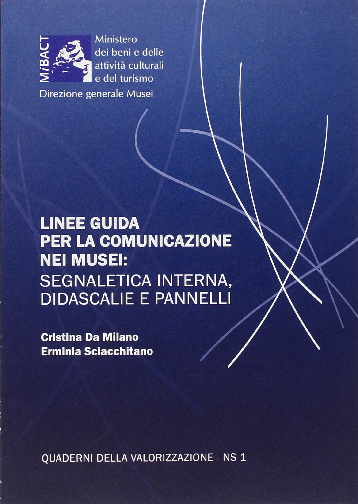 Linee guida per la comunicazione nei musei. Segnaletica interna, didascalie e pannelli book