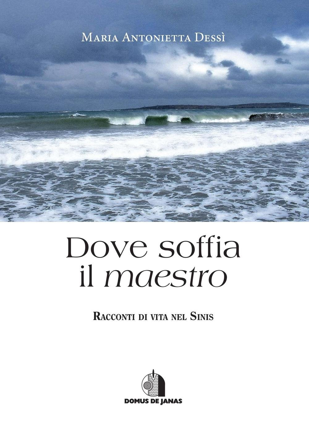 Dove soffia il maestro. Racconti di vita nel Sinis book