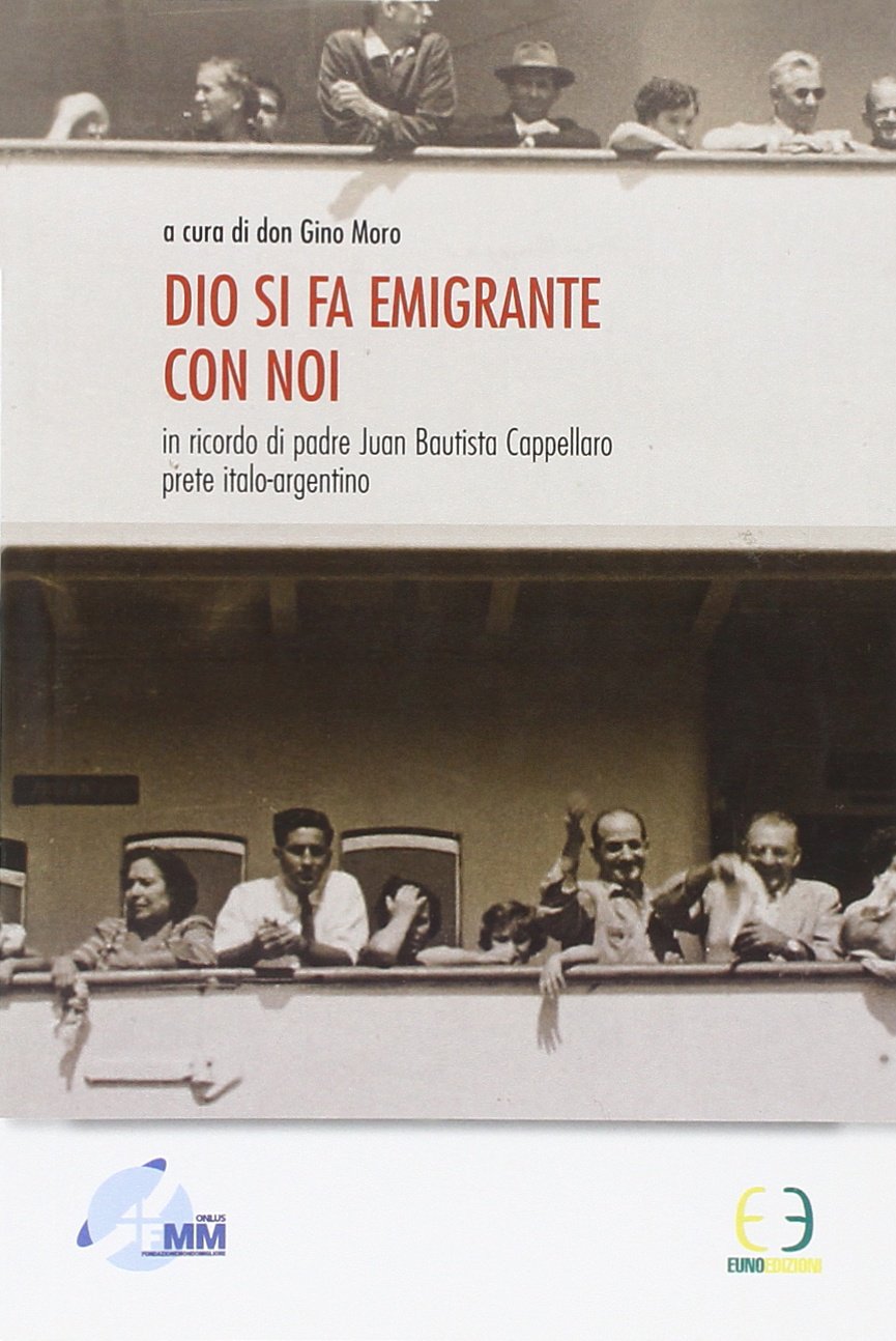 Dio si fa emigrante con noi. In ricordo di padre Juan Bautista Cappellaro book
