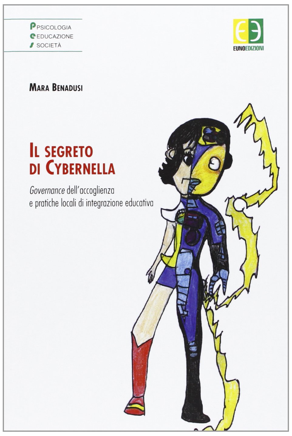 Il segreto di Cybernella. Governance dell'accoglienza e pratiche locali di integrazione educativa book