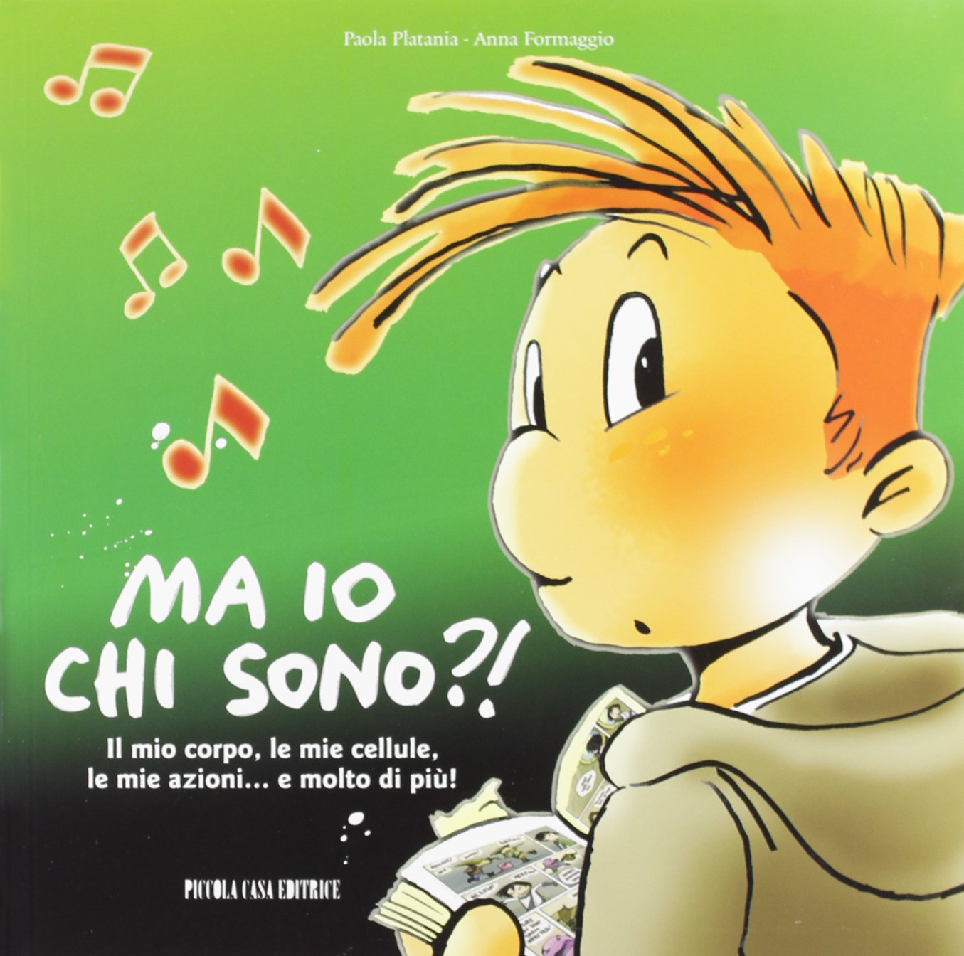 Ma io chi sono?! Il mio corpo, le mie cellule, le mie azioni... e molto di più! Ediz. illustrata book