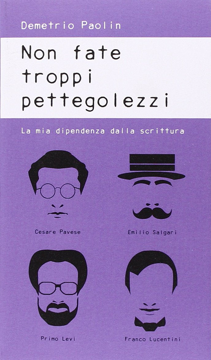 Non fate troppi pettegolezzi. La mia dipendenza dalla scrittura book