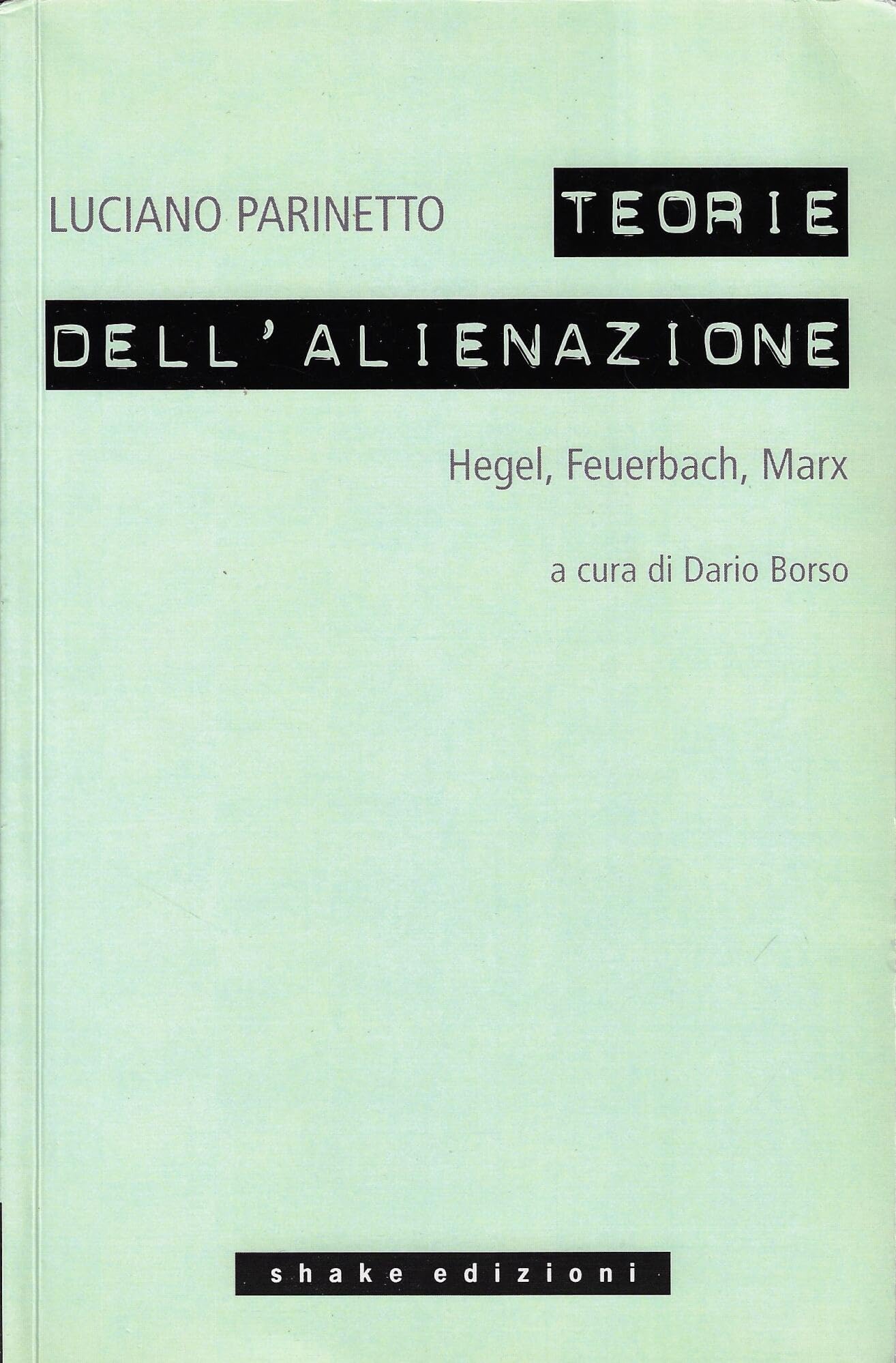 Le teorie dell'alienazione. Hegel, Feuerbach, Marx book