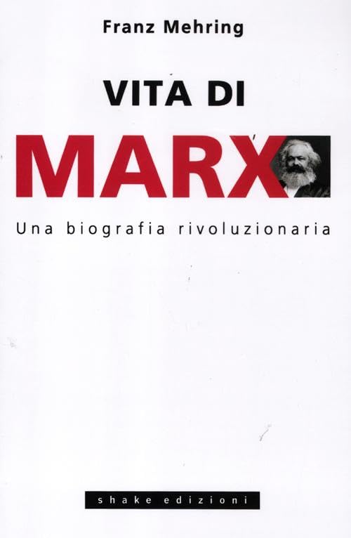 Vita di Marx. Una biografia rivoluzionaria book