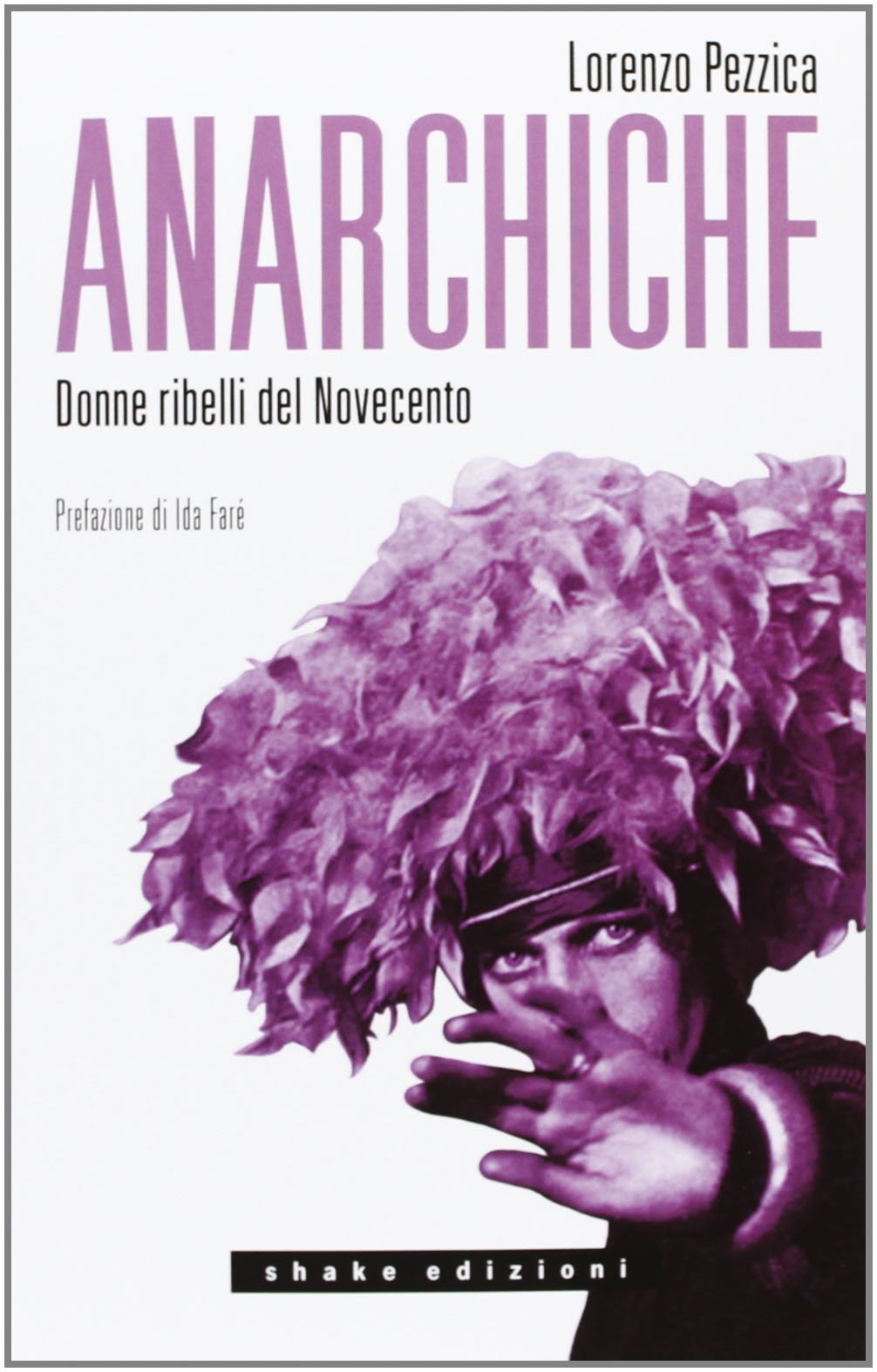Anarchiche. Donne ribelli del Novecento book