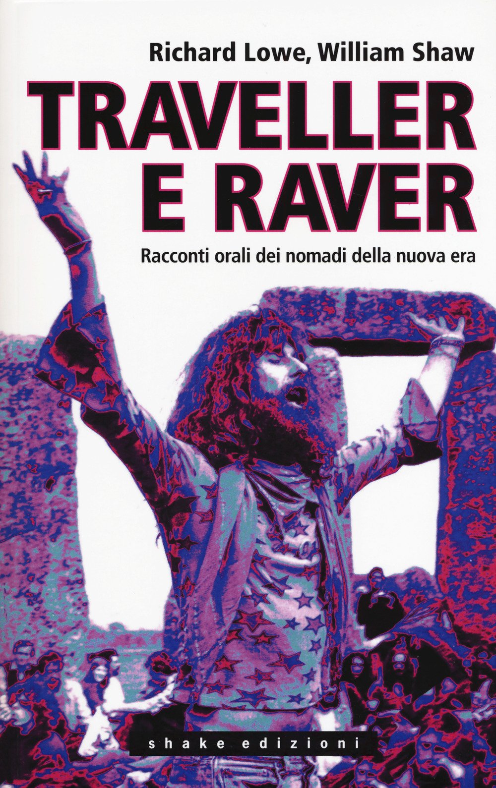 Traveller e raver. Racconti orali dei nomadi della nuova era Books