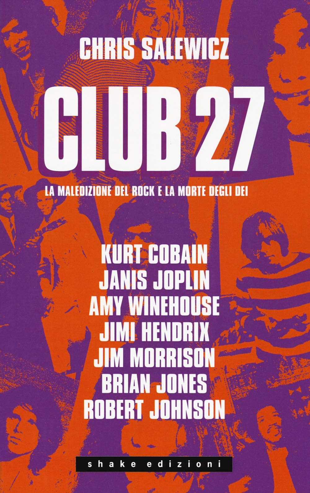 Club 27. La maledizione del rock e la morte degli dei Pop culture