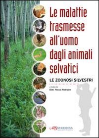 Le malattie trasmesse all'uomo dagli animali selvatici Medicine