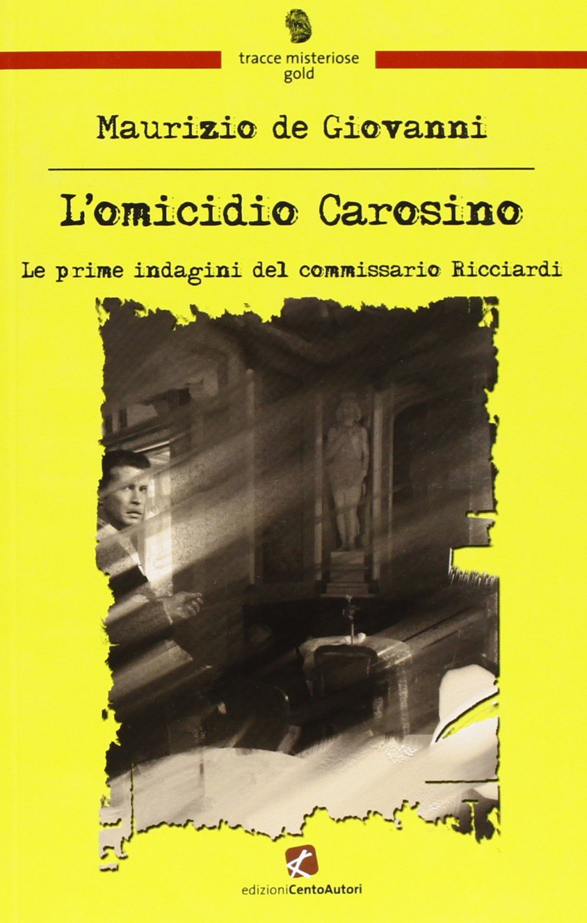 L'omicidio Carosino. Le prime indagini del commissario Ricciardi (Tracce misteriose) Essays & Short Stories