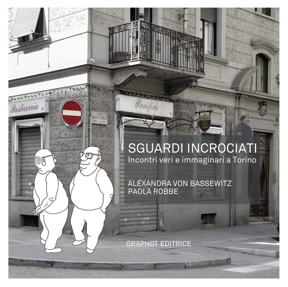 Sguardi incrociati. Incontri veri e immaginari a Torino Travel