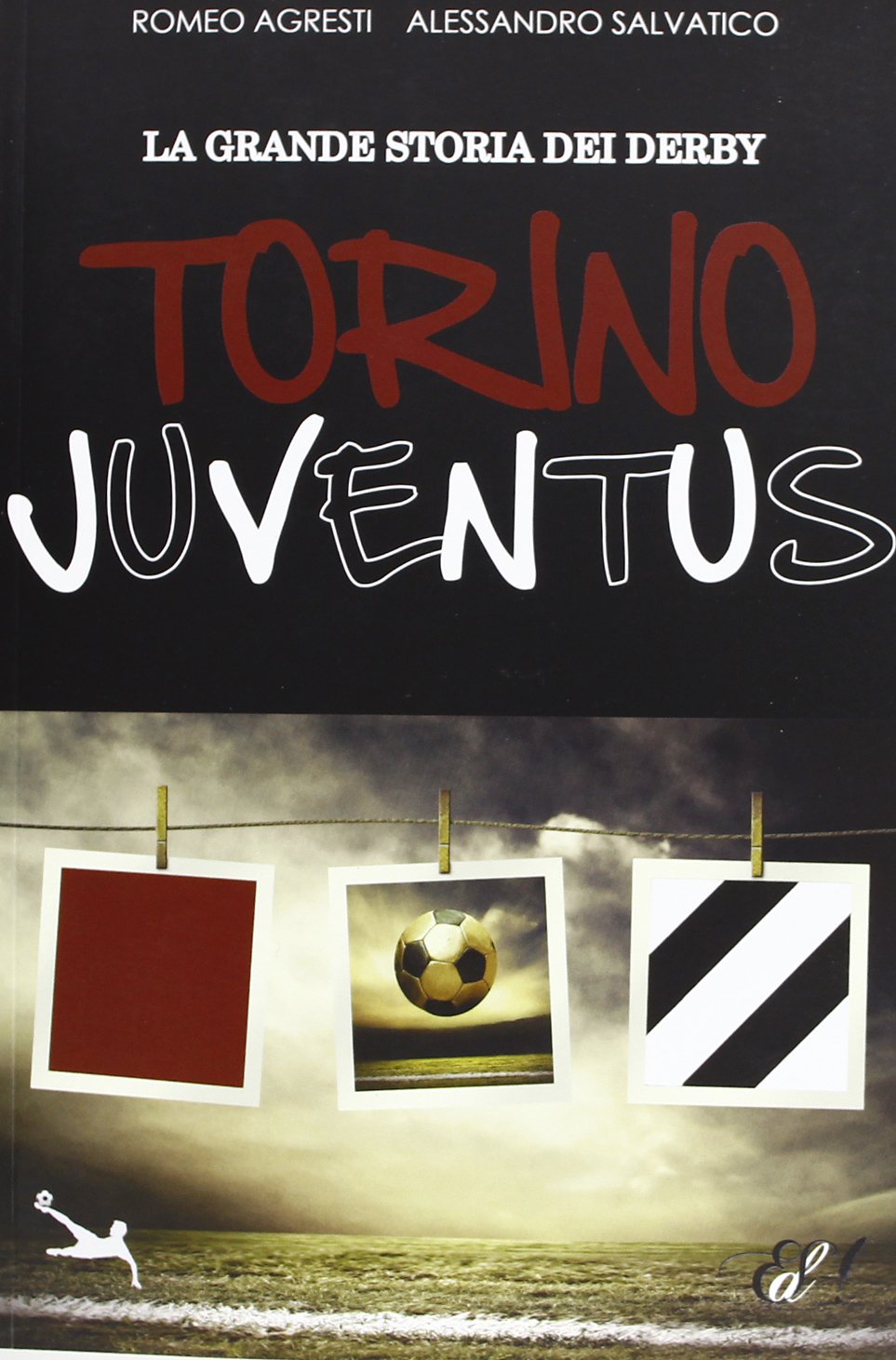 La grande storia dei derby. Torino-Juventus book