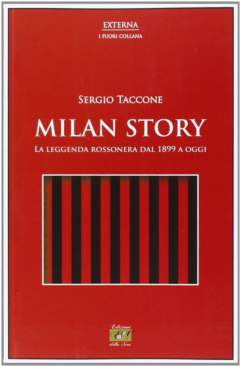 Milan story. La leggenda rossonera dal 1899 a oggi Health, Nutrition & Fitness
