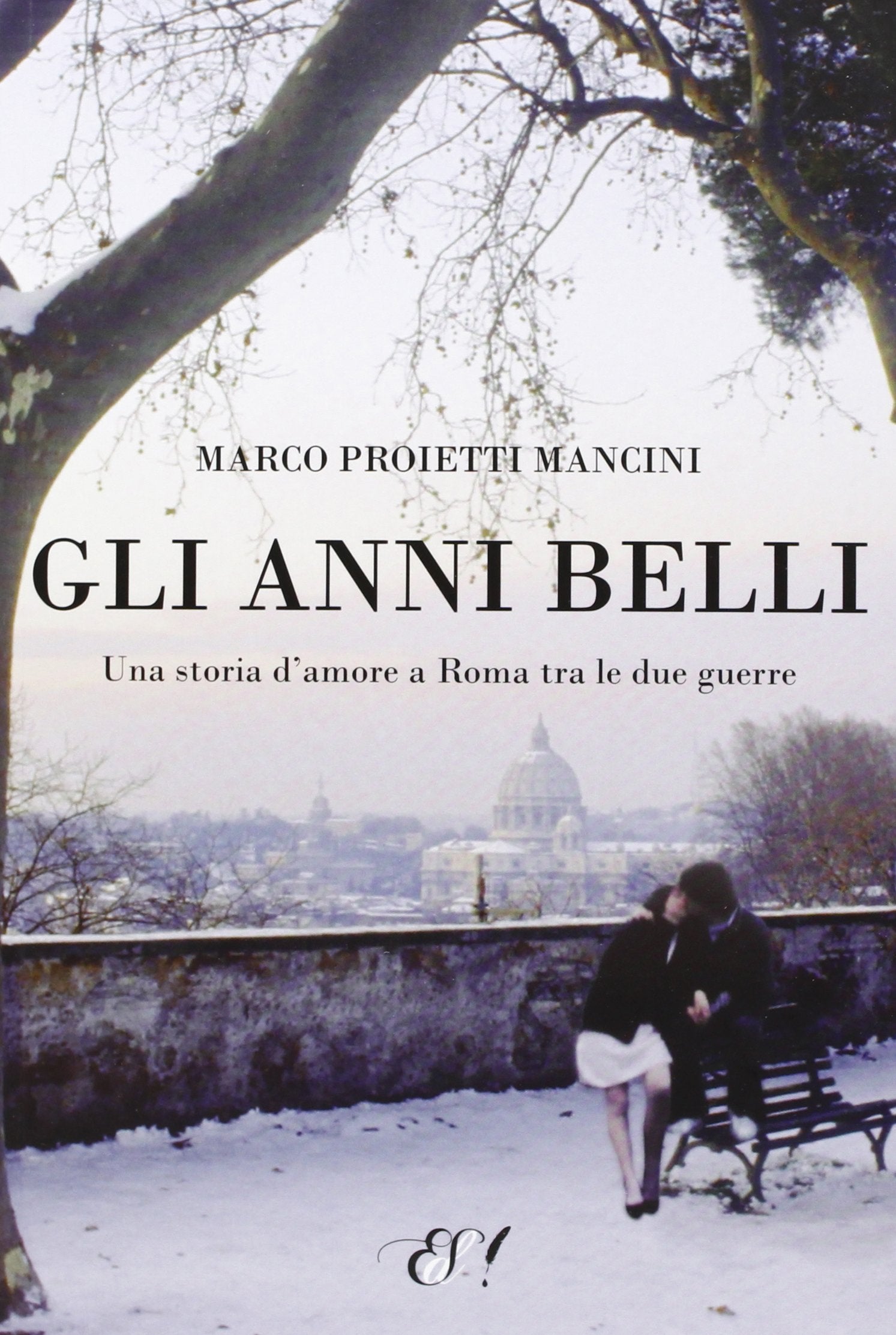Gli anni belli. La storia di un amore a Roma tra le due guerre Contemporary literature