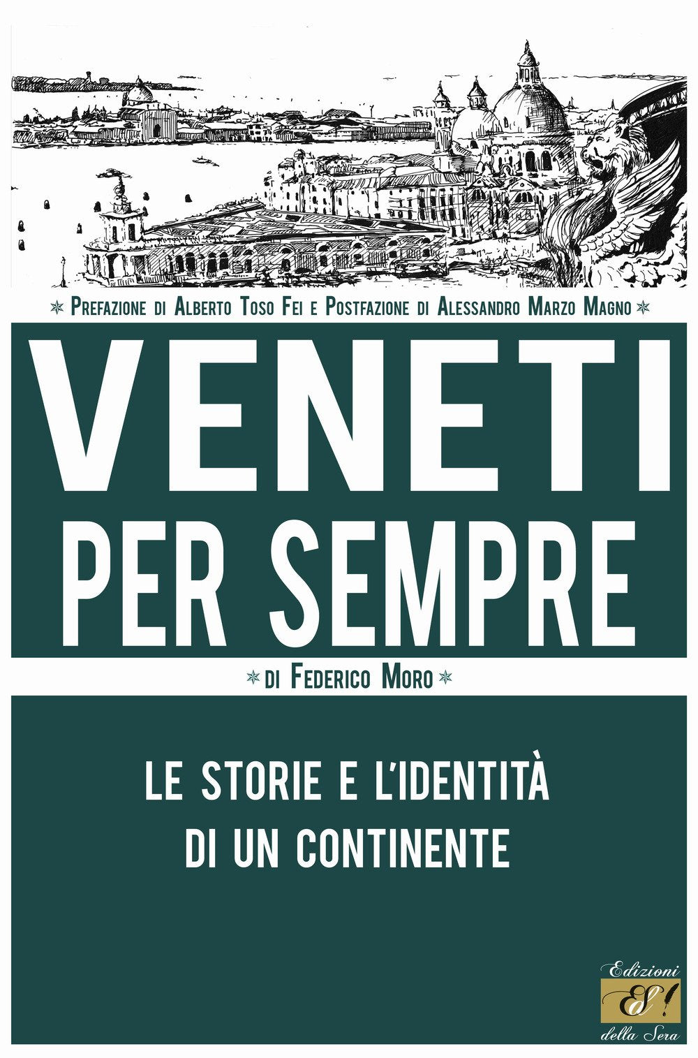 Veneti per sempre. Le storie e l'identità di un continente Leisure, Home & Garden
