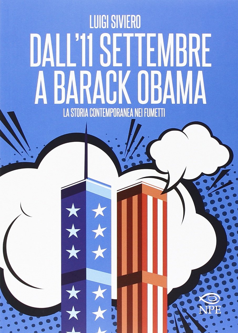 Dall'11 settembre a Barack Obama. La storia contemporanea nei fumetti (L' arte delle nuvole) Manga