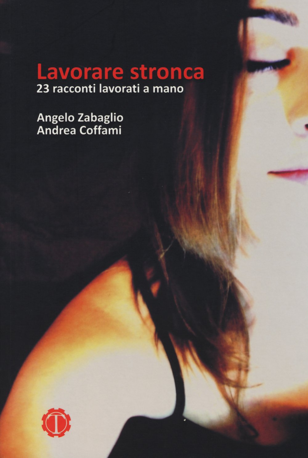 Lavorare stronca. 23 racconti lavorati a mano book