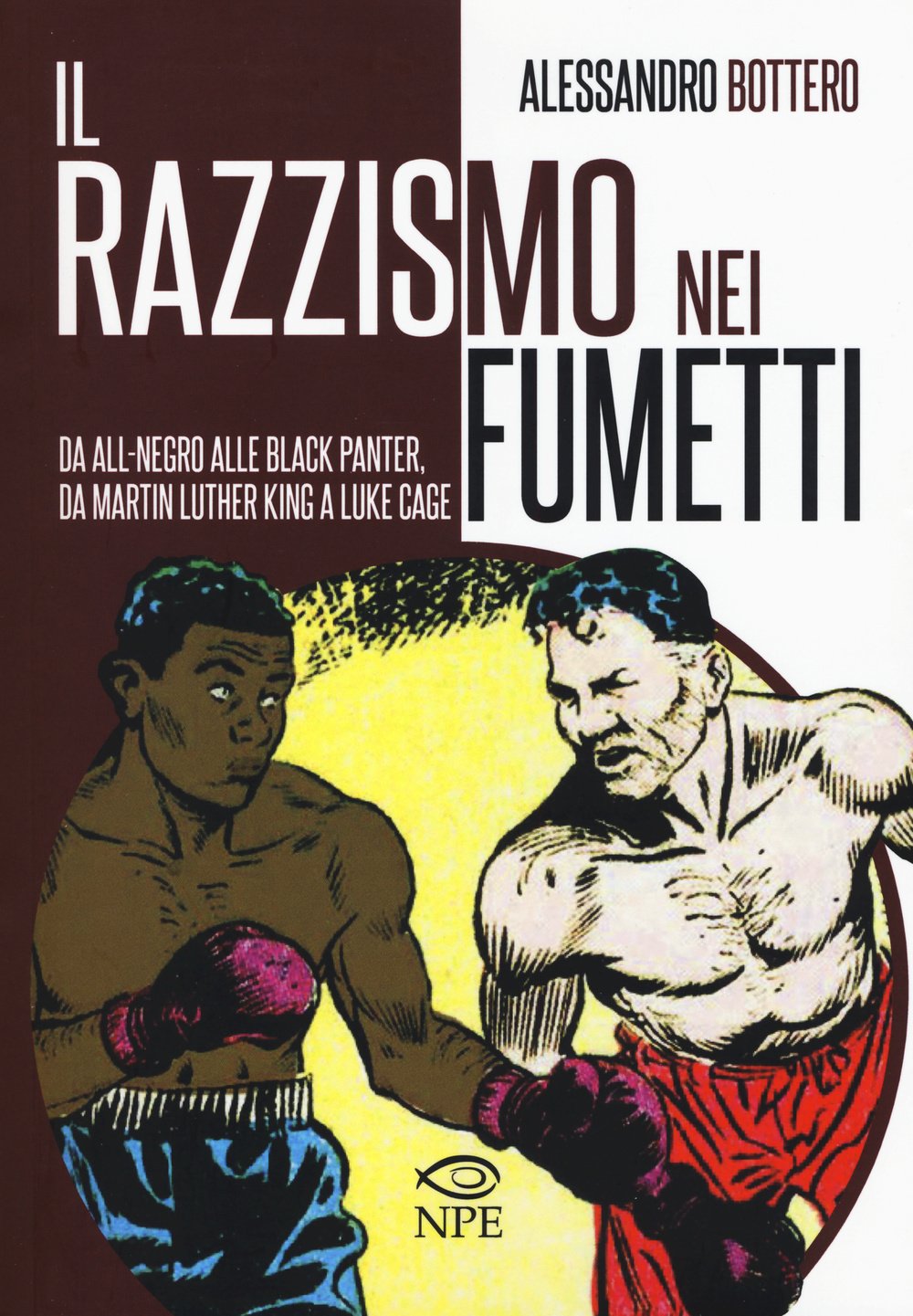 Il razzismo nei fumetti da All-Negro alla Black Panter, da Martin Luther King a Slam Dunk. Ediz. illustrata book