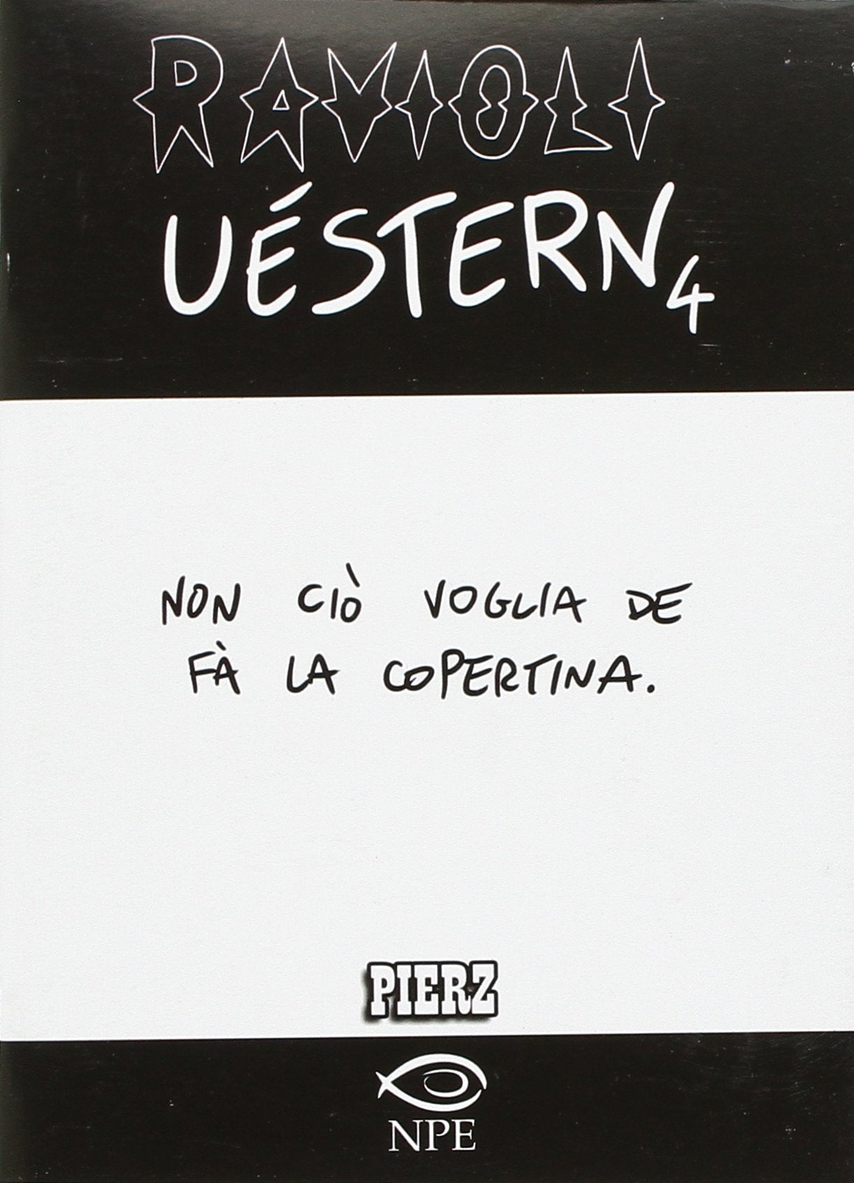 Ravioli uèstern. Non ciò voglia de fà la copertina (Vol. 4) book