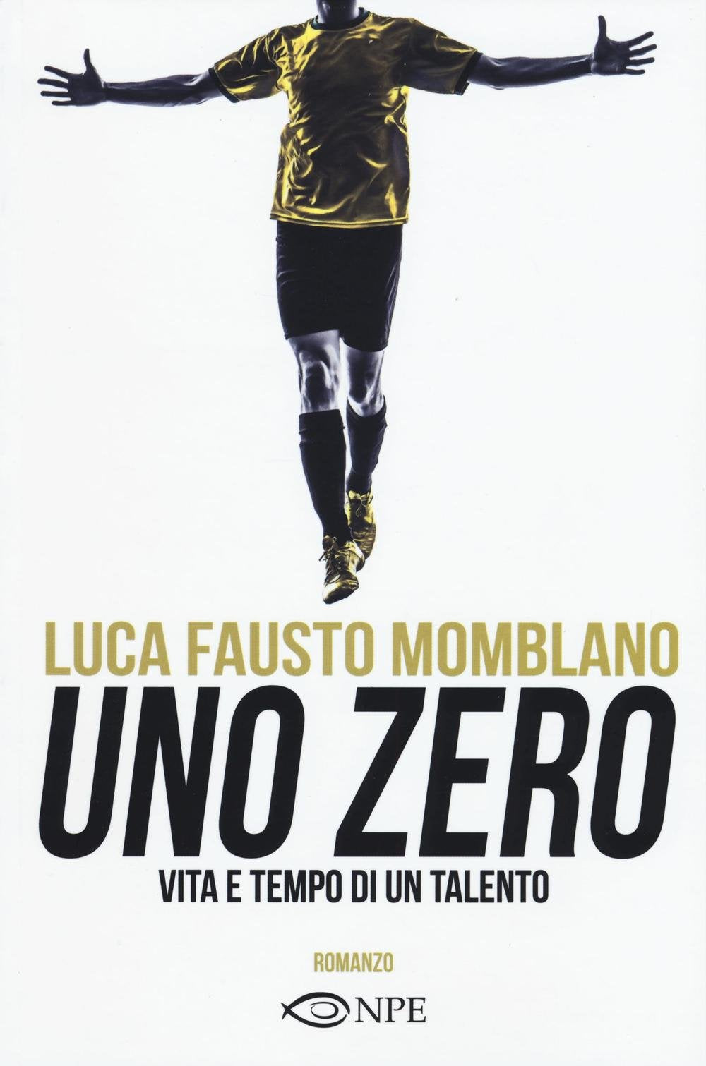 Product Image: Uno zero. Vita e tempo di un talento