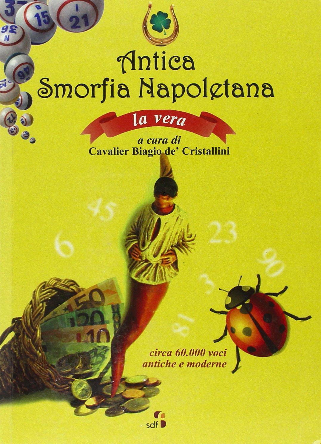 Antica smorfia napoletana. La vera Leisure, Home & Garden