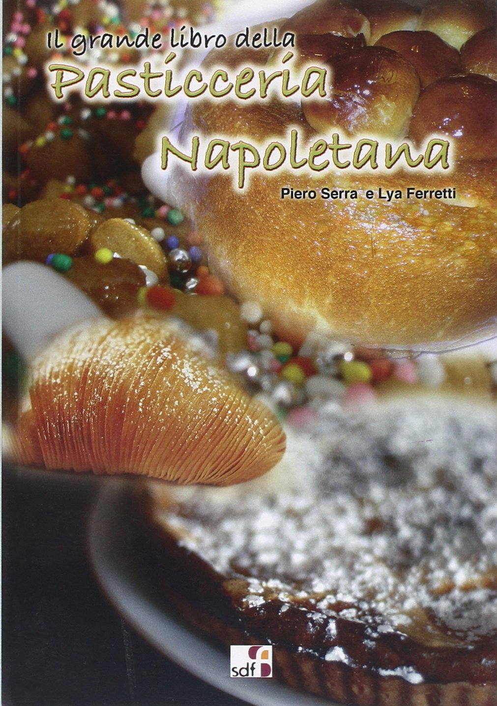Il grande libro della pasticceria napoletana book