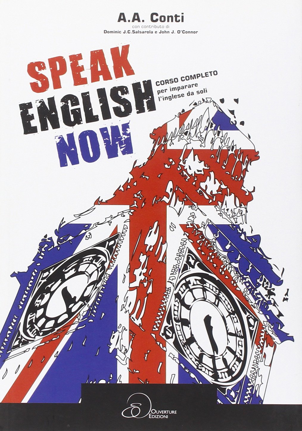 Speak english now. Corso completo per imparare l'inglese da soli Foreign Languages ​​& Dictionaries