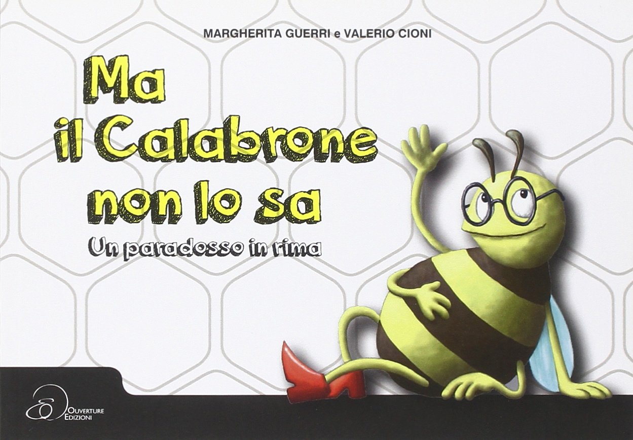 Ma il calabrone non lo sa. Un paradosso in rima book