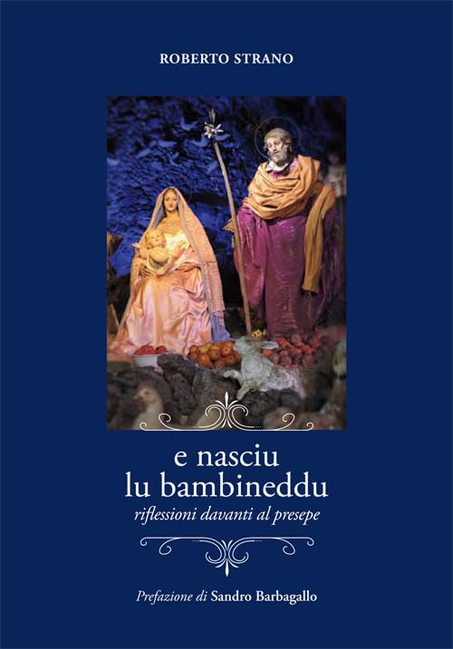 E nasciu lu bambineddu. Riflessioni davanti al presepe. Ediz. illustrata book