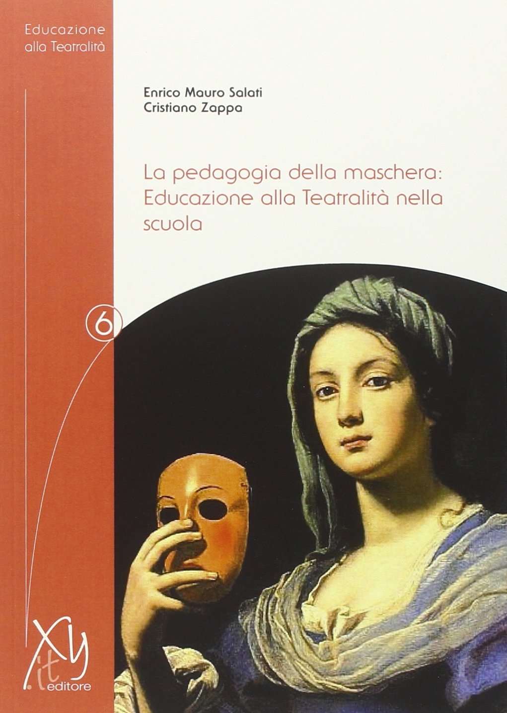 La pedagogia della maschera. Educazione alla teatralità nella scuola book