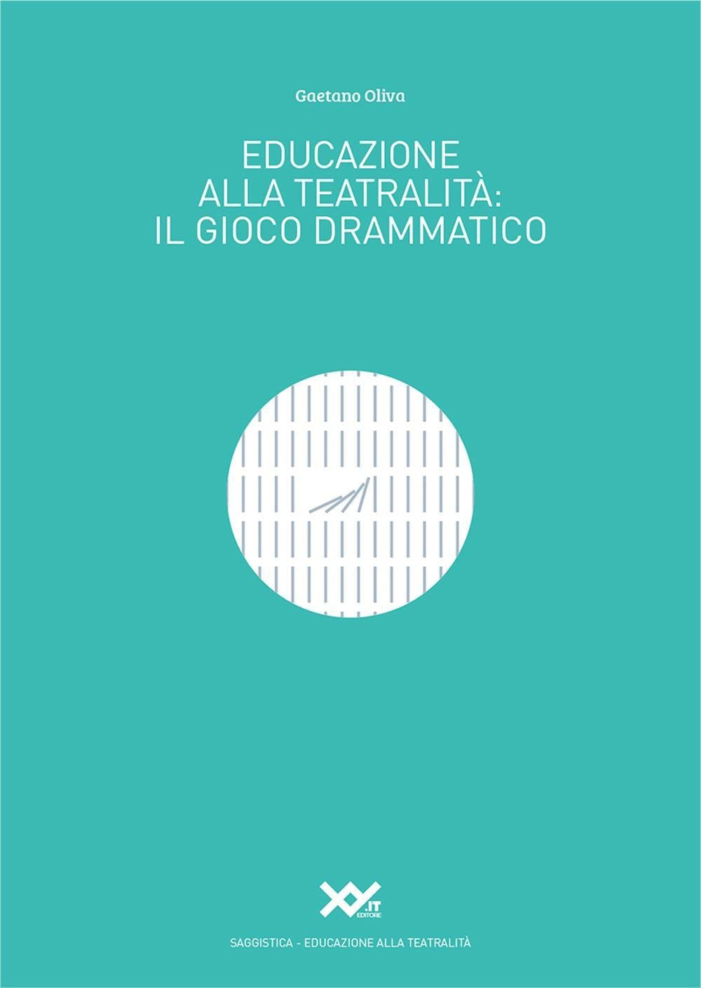 Educazione alla teatralità. Il gioco drammatico book