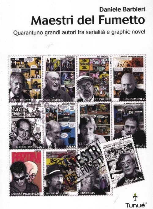 Maestri del fumetto. Quarantuno grandi autori fra serialità e graphic novel book