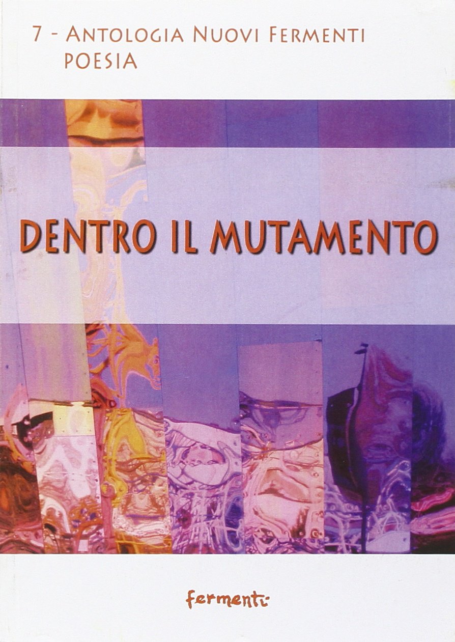 Dentro il mutamento (Nuovi Fermenti. Poesia) Poetry