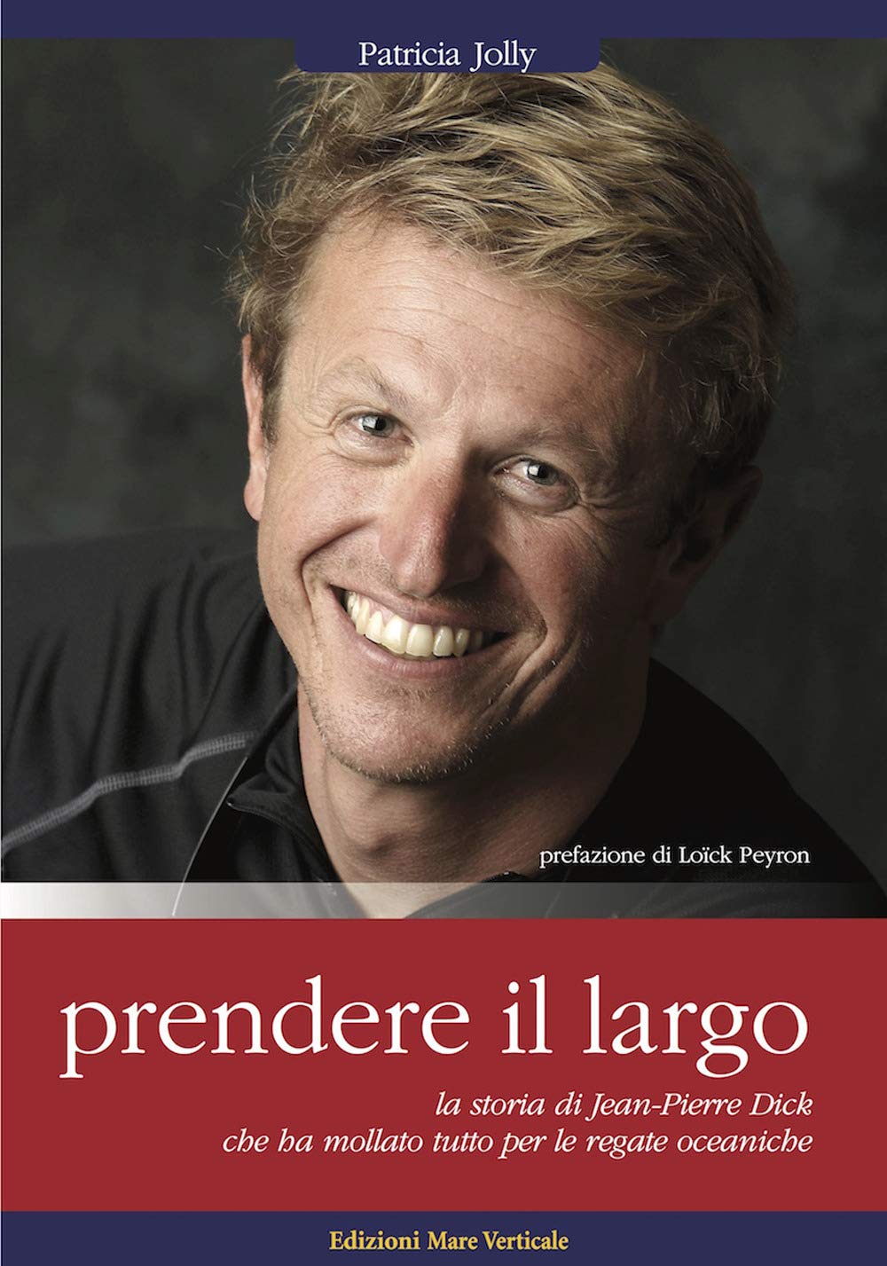 Prendere il largo. La storia di Jean-Pierre Dick. 7000 copie vendute in Francia, edito da Gallimard book