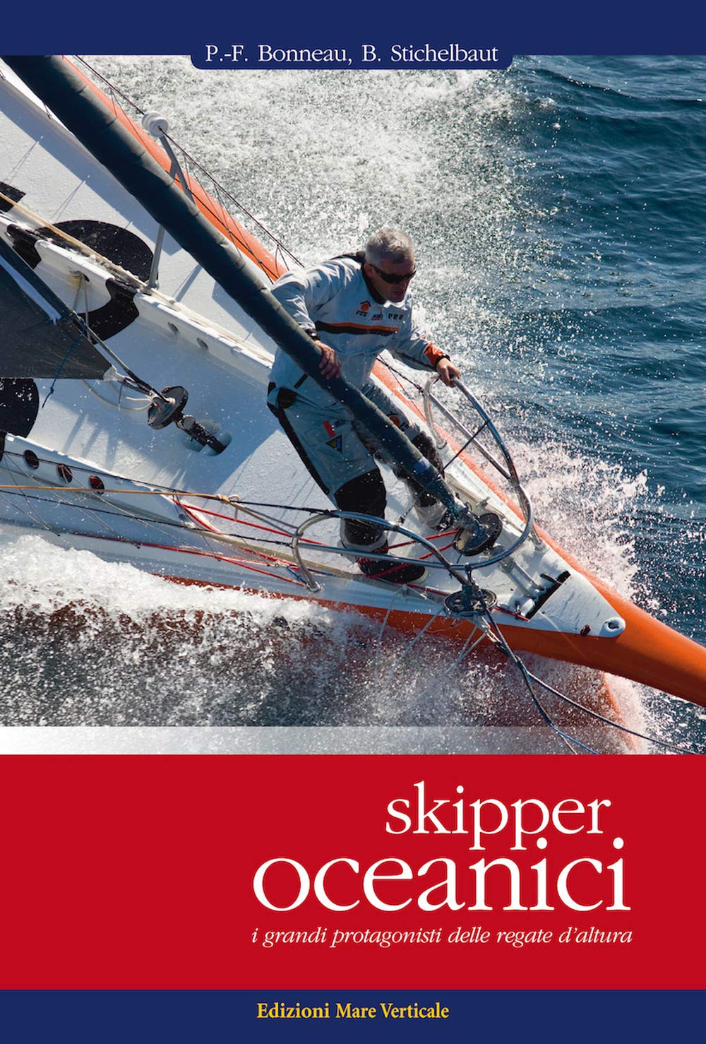 Skipper oceanici. I grandi protagonisti delle regate d'altura. Ediz. illustrata (Uomini e oceani) Leisure & Fun