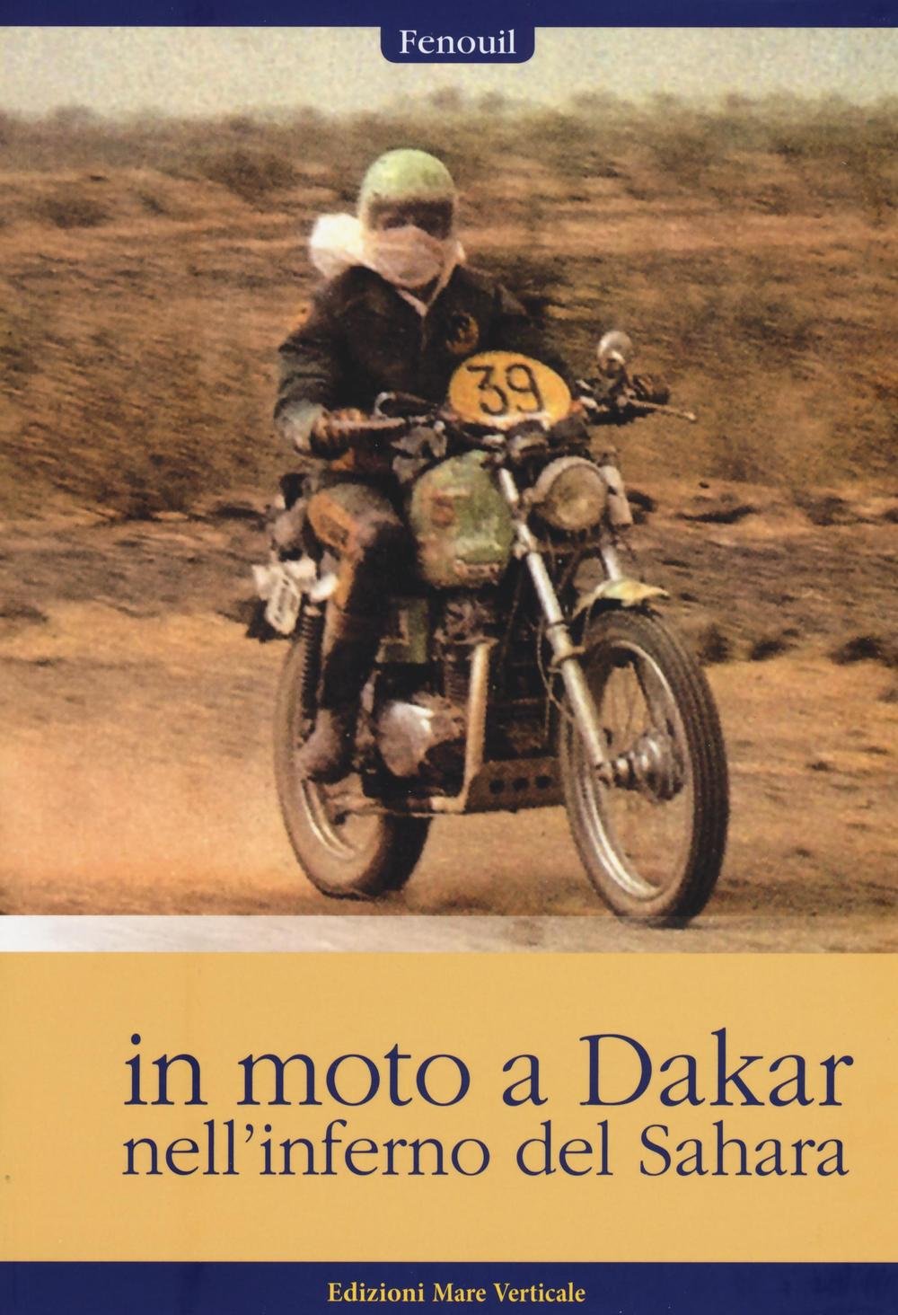 In moto a Dakar nell'inferno del Sahara book