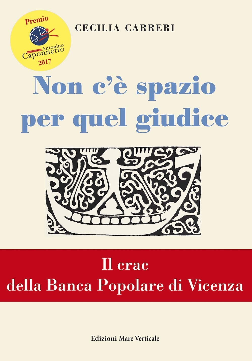 Non c'è spazio per quel giudice. Il crac della Banca Popolare di Vicenza Social Sciences