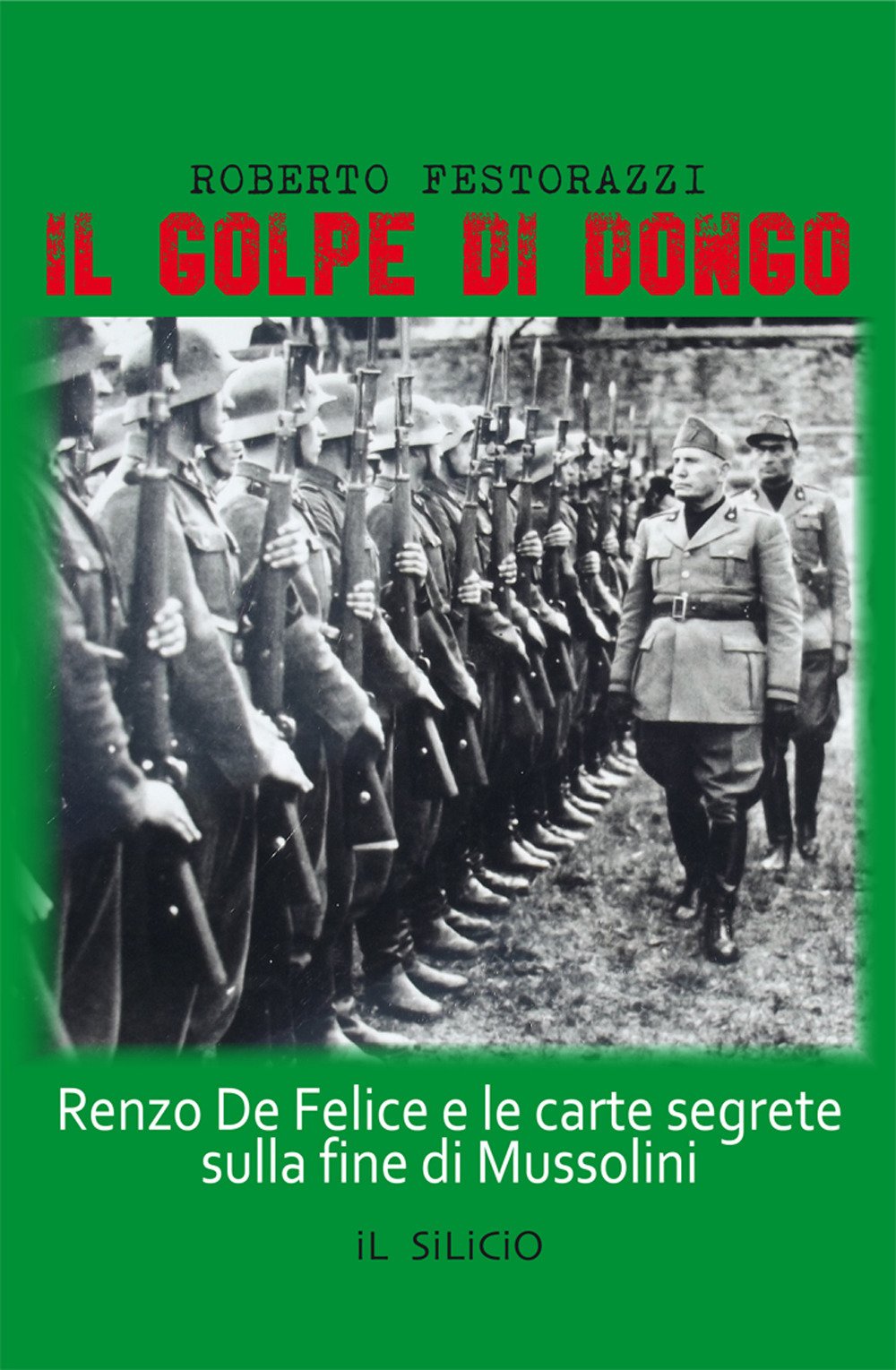 Il golpe di Dongo. Renzo De Felice e le carte segrete sulla fine di Mussolini book