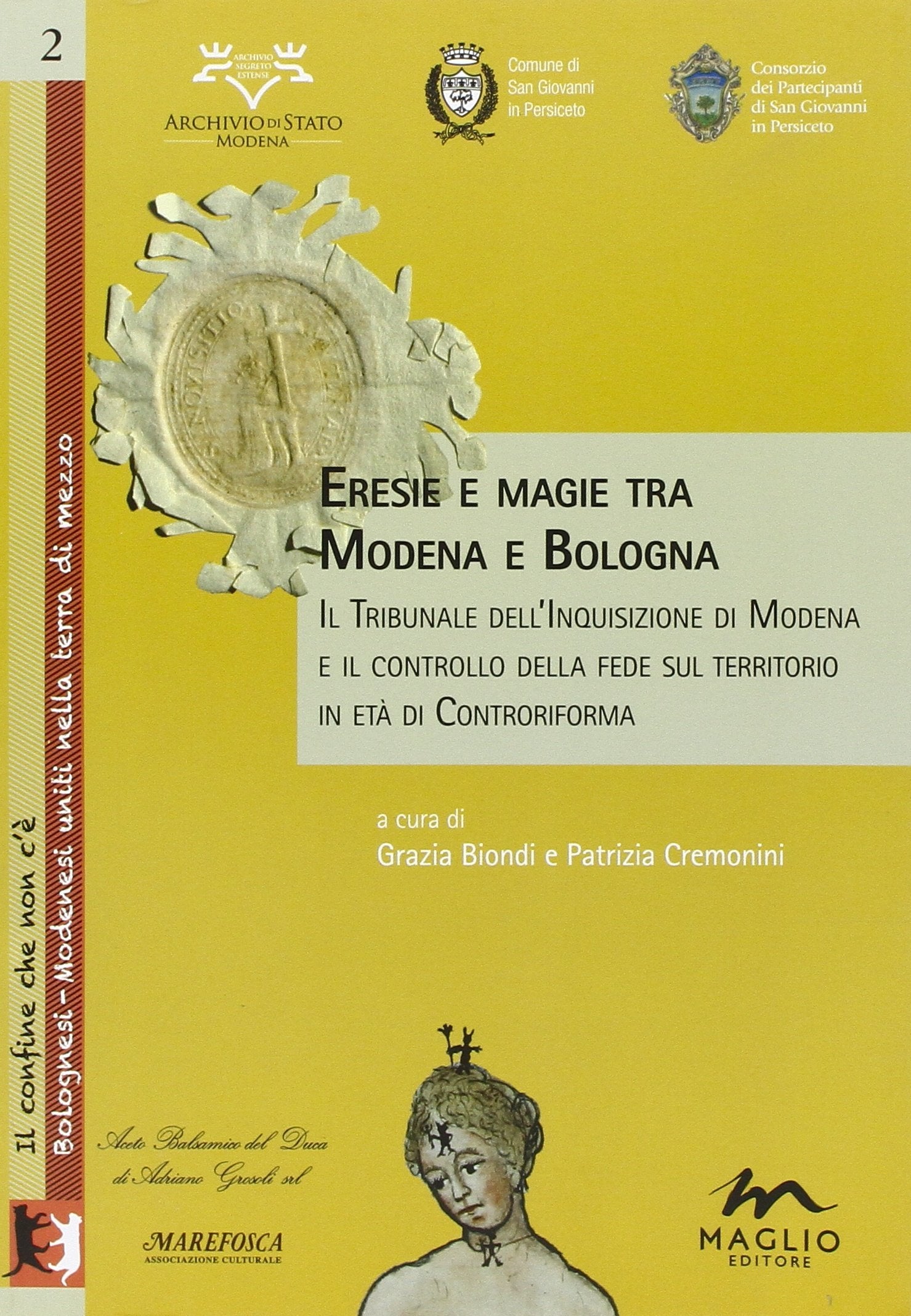 Eresie e magie tra Modena e Bologna. Il tribunale dell'Inquisizione di Modena e il controllo della fede sul territorio in età di Controriforma book