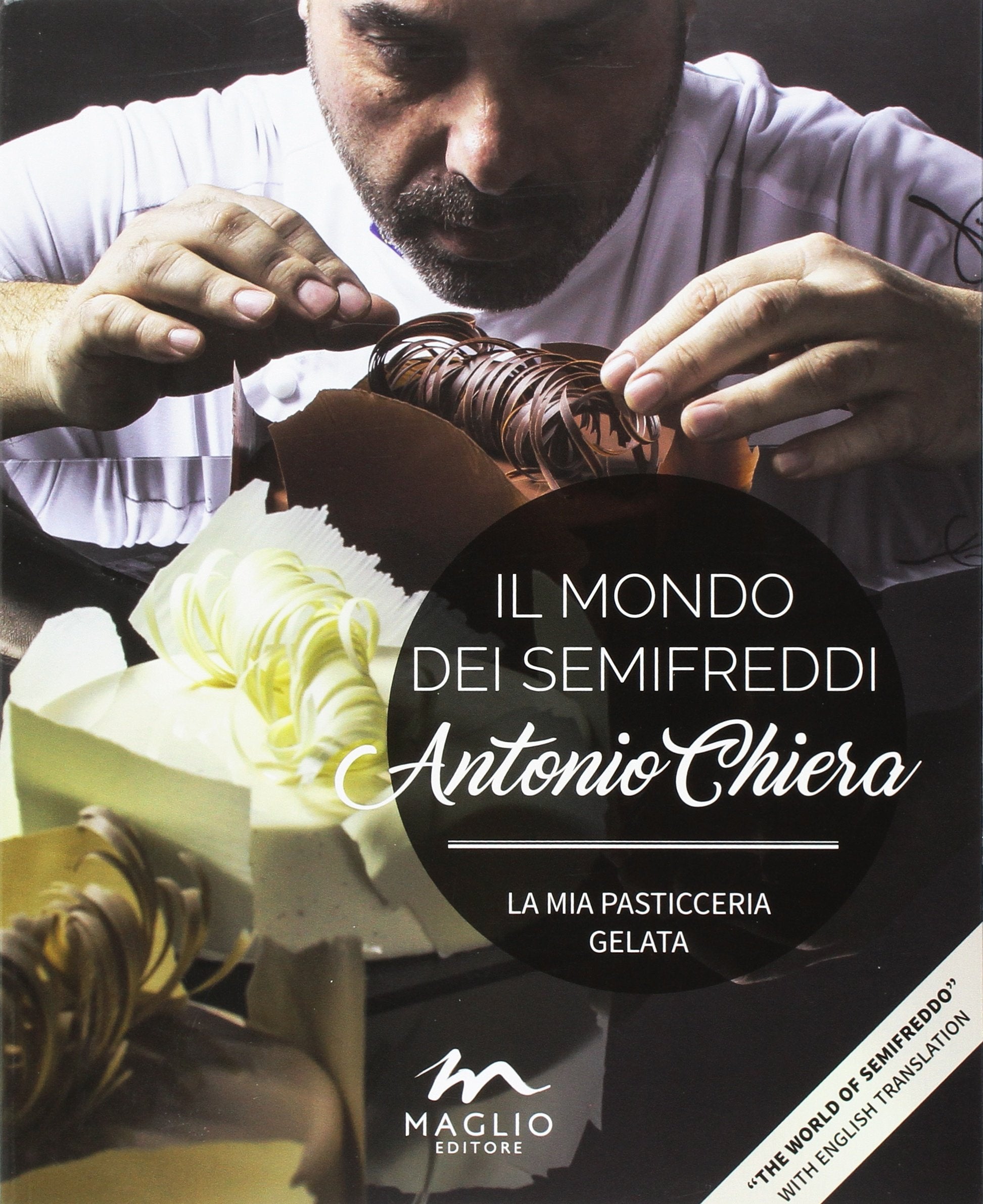 Il mondo dei semifreddi. La mia pasticceria gelata. Ediz. italiana e inglese book