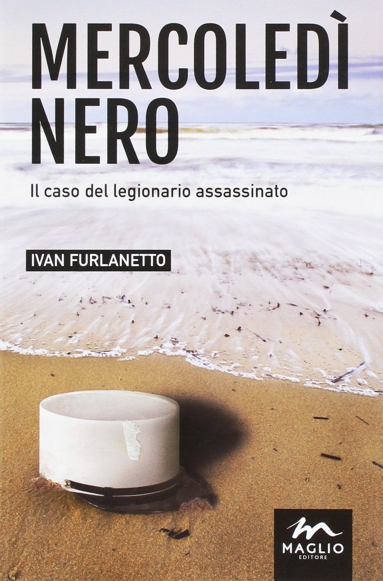 Mercoledì nero. Il caso del legionario assassinato Contemporary literature