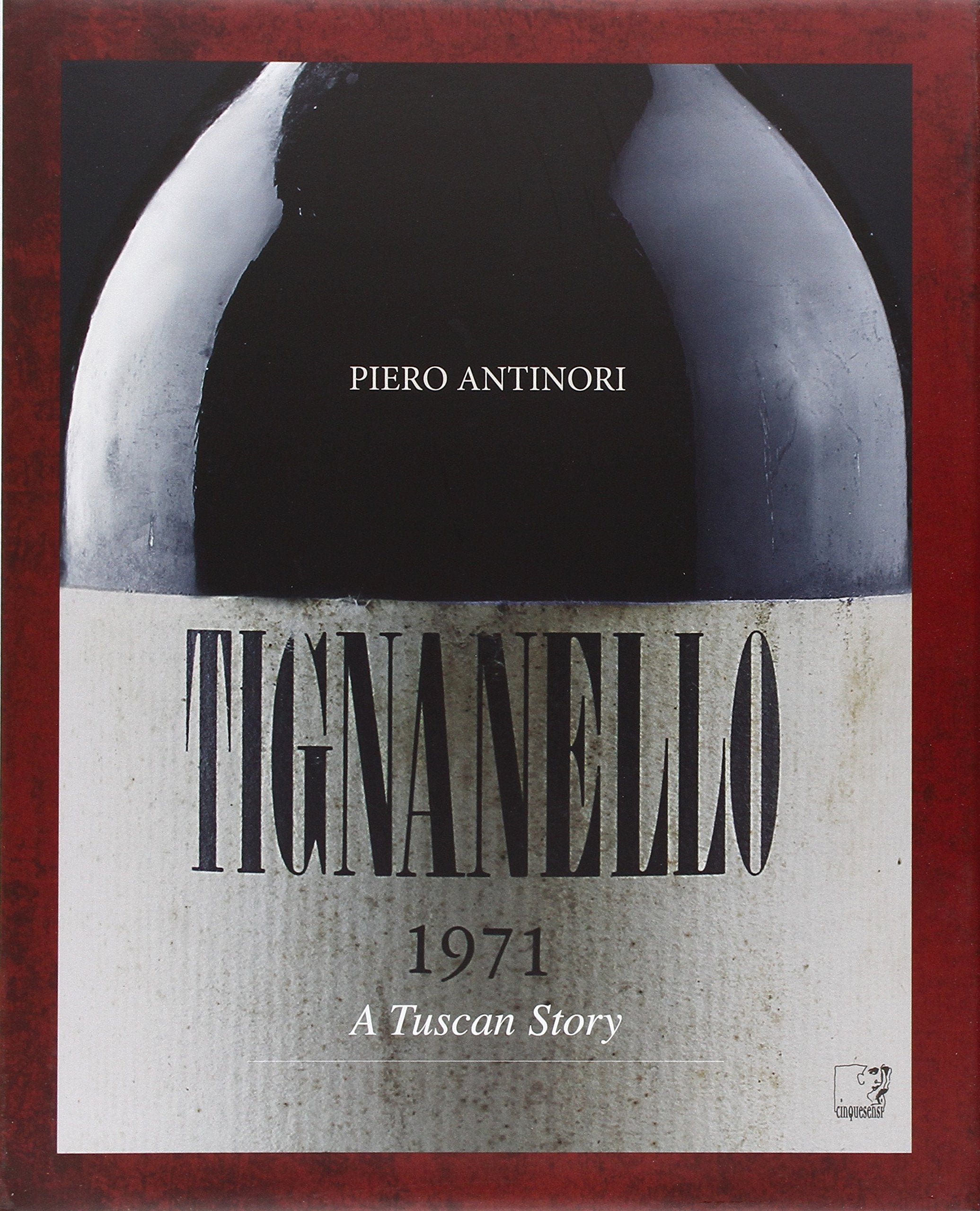 Tignanello. A tuscan story book