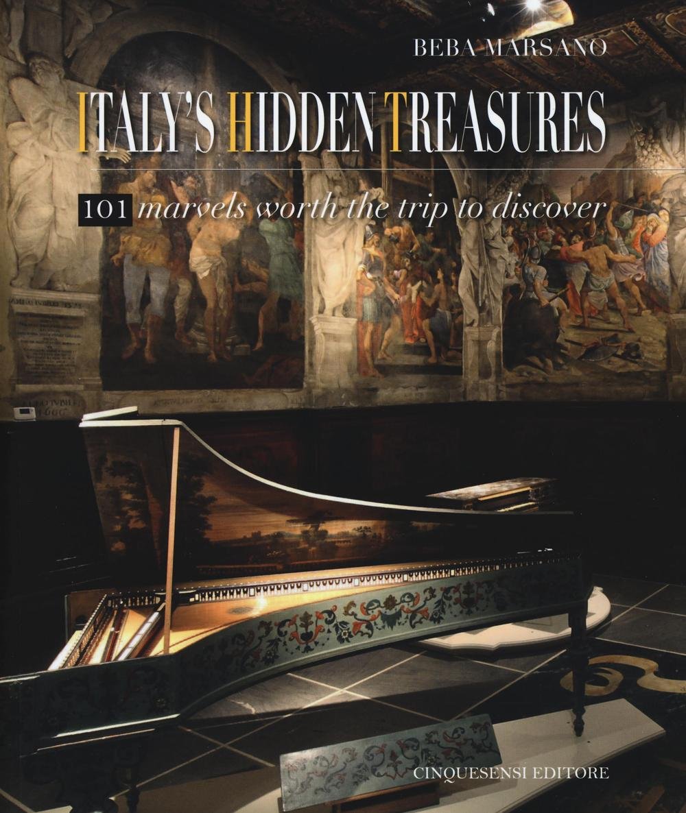 Marsano, B: Italy's hidden treasures. 101 marvels worth the Leisure, Home & Garden